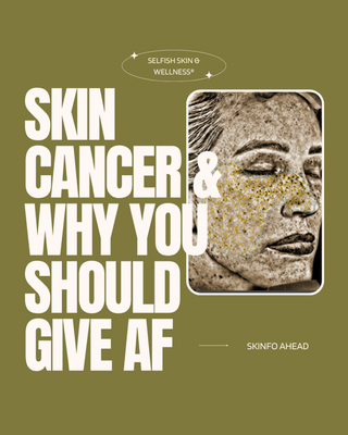 skin cancer awareness and sun protection tips from Selfish Skin & Wellness in Vancouver WA